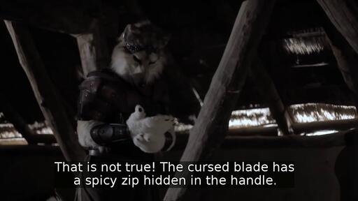 That is not true! The cursed blade has a spicy zip hidden in the handle.
